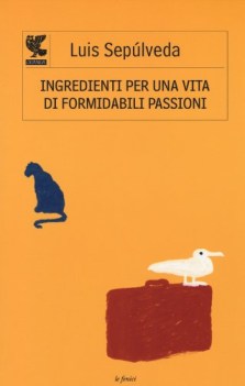 ingredienti per una vita di formidabili passioni