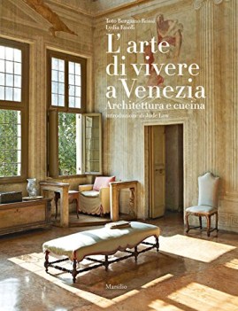 arte di vivere a venezia architettura e cucina ediz a colori