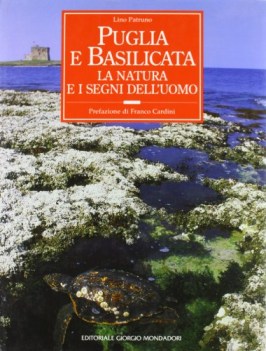 puglia e basilicata la natura e i segni delluomo