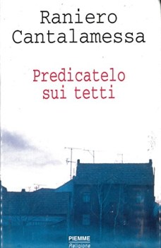 predicatelo sui tetti il vangelo della domenica in tv anno a