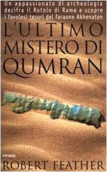 ultimo mistero di qumran un appassionato di archeologia decifra il