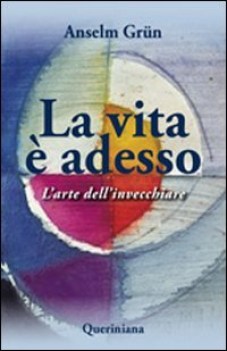 vita e adesso arte dell\' invecchiare