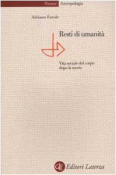 resti di umanit vita sociale del corpo dopo la morte