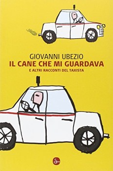 cane che mi guardava e altri racconti del taxista