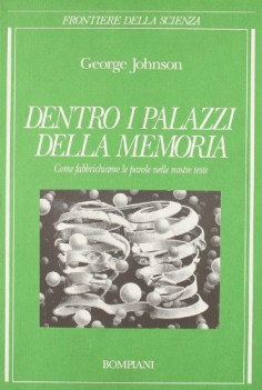 dentro i palazzi della memoria come fabbrichiamo le parole nelle nostre teste