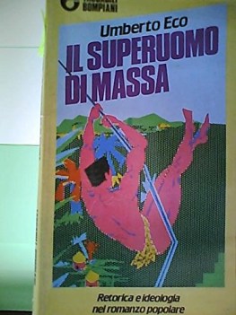 superuomo di massa retorica e ideologia nel romanzo popolare