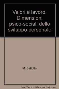 valori e lavoro dimensioni psicosociali dello sviluppo personale