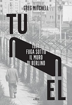 tunnel 1962 fuga sotto il muro di berlino