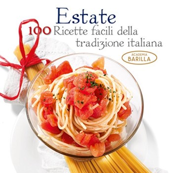 estate 100 ricette facili della tradizione italiana