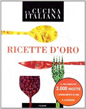 la cucina italiana ricette d oro