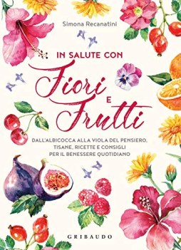 in salute con fiori e frutti