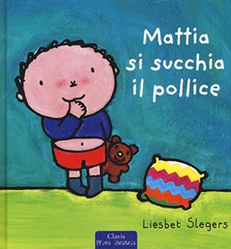 mattia si succhia il pollice ediz illustrata