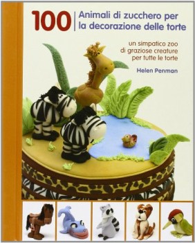 100 animali di zucchero per la decorazione delle torte