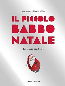 piccolo babbo natale le storie pi belle ediz illustrata