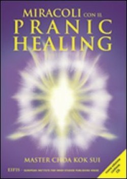 miracoli con il pranic healing - ed. 2003