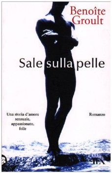 sale sulla pelle i vascelli del cuore