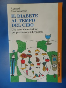 Diabete al tempo del cibo. Una sana alimentazione per promuovere il benessere