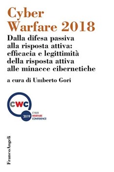 cyber warfare 2018 dalla difesa passiva alla risposta attiva efficac