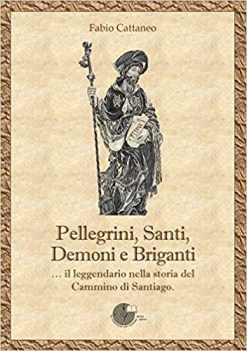 pellegrini santi demoni e briganti