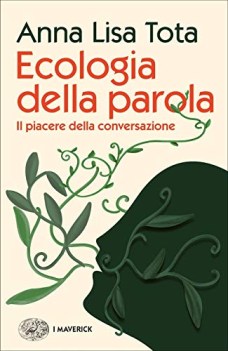 ecologia della parola il piacere della conversazione