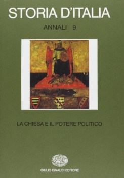 storia d\'italia annali 9 la chiesa e il potere politico