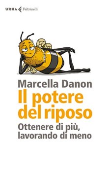 potere del riposo ottenere di piu lavorando di meno