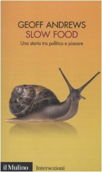 slow food una storia tra politica e piacere