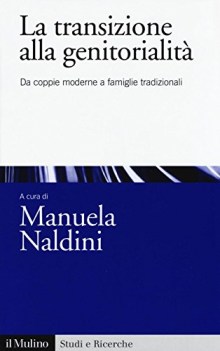 transizione alla genitorialita da coppie moderne a famiglie tradizionali