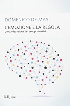 emozione e la regola l\'organizzazione dei gruppi creativi