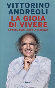 gioia di vivere a piccoli passi verso la saggezza