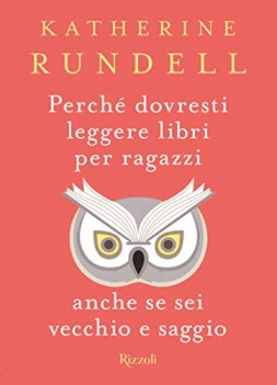 perche dovresti leggere libri per ragazzi anche se sei vecchio e saggio