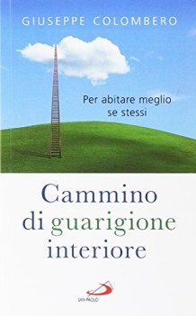 cammino di guarigione interiore per abitare meglio se stessi