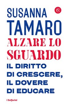 alzare lo sguardo il diritto di crescere il dovere di educare