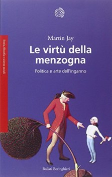 virt della menzogna politica e arte dell\'inganno