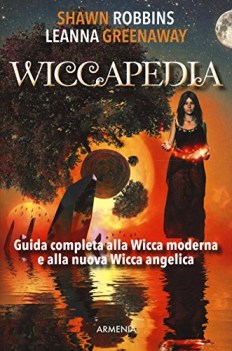 wiccapedia una guida completa alla wicca moderna e alla nuova wicca a