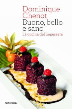 buono bello e sano la cucina del benessere ediz illustrata