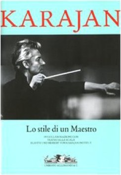 karajan lo stile di un maestro ediz illustrata