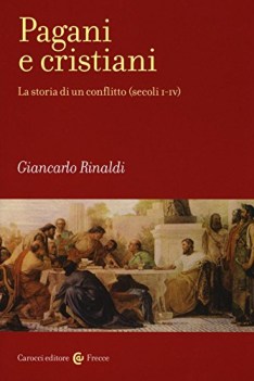 pagani e cristiani la storia di un conflitto secoli I-IV