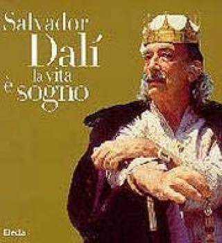 salvador dali\' la vita e\' sogno