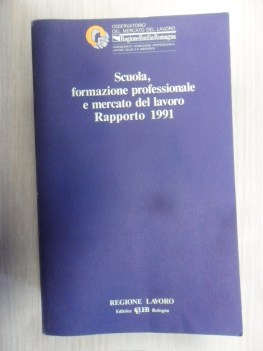 Scuola formazione professionale e mercato del lavoro Rapporto 1991