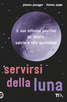 servirsi della luna il suo flusso positivo su natura salute e vita quotidiana