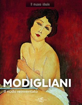 modigliani il nudo reinventato ediz illustrata