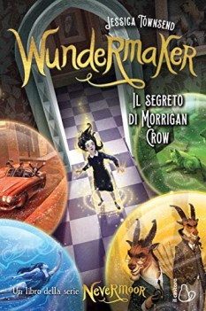 wundermaker il segreto di morrigan crow nevermoor 2