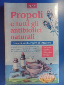 Propoli e tutti gli antibiotici naturali i rimedi verdi contro le infezioni