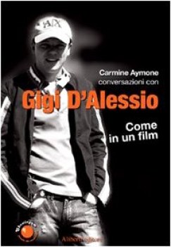 gigi dalessio come in un film + cartolina di Gigi D\'Alessio AUTOGRAFATA