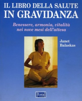 libro della salute in gravidanza guida pratica e completa per una