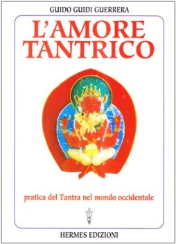 amore tantrico pratica del tantra nel mondo occidentale