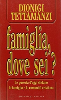 famiglia dove sei le povert di oggi sfidano la famiglia e la comun