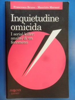 Inquietudine omicida i serial killer analisi di un fenomeno