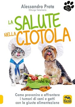 salute nella ciotola come prevenire e affrontare i tumori di cani